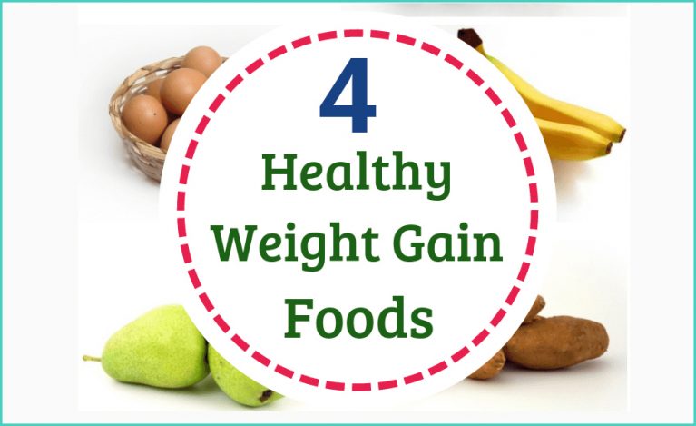 The 4 Best Healthy Foods to Gain Weight Fast